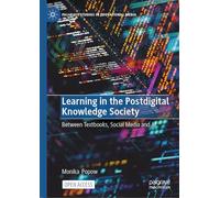 Learning in the Postdigital Knowledge Society: Between Textbooks, Social Media and AI