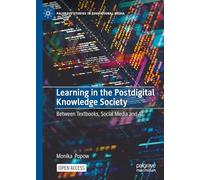 Learning in the Postdigital Knowledge Society: Between Textbooks, Social Media and AI