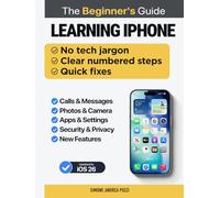 Learning iPhone for beginners and everyday users- iOS 26 edition: A Step-by-Step Guide for Beginners to Master iOS 26 with Confidence