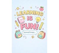 Learning Is Fun! (Sometimes…) Funny Educational Notebook for School, Study & Everyday Notes: A light-hearted notebook that makes studying feel less ... notebook, 100 pages, 6x9 format, matte cover
