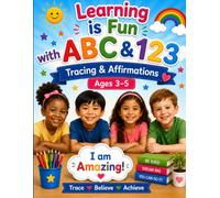 Learning is Fun with ABC & 123: You Can Do It If You Believe