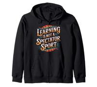 Learning Is Not A Spectator Sport Teacher Motivation |- Felpa con Cappuccio