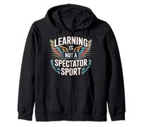 Learning Is Not A Spectator Sport Teacher Motivation |- Felpa con Cappuccio