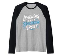 Learning Is Not A Spectator Sport Teacher Motivation |- Maglia con Maniche Raglan