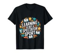 Learning Is Not A Spectator Sport Teacher Motivation - Maglietta