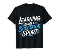 Learning Is Not A Spectator Sport Teacher Motivation |- Maglietta