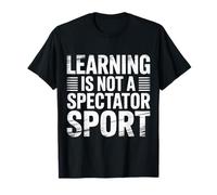 Learning Is Not A Spectator Sport Teacher Motivation |- Maglietta