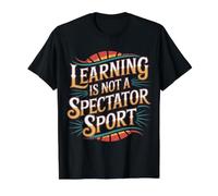 Learning Is Not A Spectator Sport Teacher Motivation |- Maglietta con Stampa Grafica Economica, Uomo, Nero, M