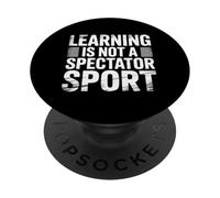 Learning Is Not A Spectator Sport Teacher Motivation |- PopSockets PopGrip Adesivo
