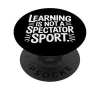 Learning Is Not A Spectator Sport Teacher Motivation - PopSockets PopGrip Adesivo