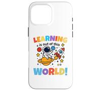 Learning Is Out Of This World Space Back To School Teacher Custodia per iPhone 16 Pro Max