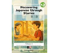 Learning japanese: Discovering Japanese through Stories volume 3: Reading with kana and kanji and English translation
