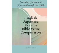 Learning Japanese & Korean through the Bible: English-Japanese-Korean Bible Verse Comparison: 聖書で学ぶ英語と韓国語