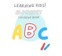 Learning Kids! Alphabet Coloring Book