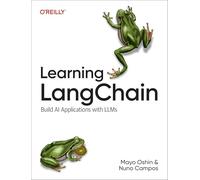 Learning Langchain: Building AI and LLM Applications with Langchain and Langgraph