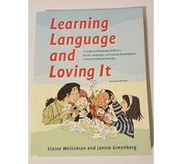 Learning Language and Loving It: A Guide to Promoting Children's Social, Language and Literacy Development: A Guide to Promoting Children's Social, ... Development in Early Childhood Settings