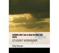 LEARNING LIGHT: How to Read the Bible with Clarity: STUDENT WORKBOOK