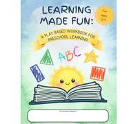 Learning Made Fun: A Play based workbook for Preschool Learning