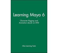 Learning Maya 6: Character Rigging And Animation [Edizione: Regno Unito]