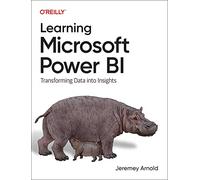 Jeremey Arnold – Learning Microsoft Power Bi: Transforming Data Into Insights – Tascabile