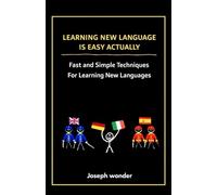 Learning New Language Is East Actually |Learning Spanish, Germany etc |: Fast And Simple Techniques For Learning Spanish, Germany, French And Other Languages For Work, Travel And Personal Growth