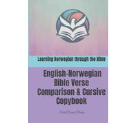 Learning Norwegian through the Bible: English-Norwegian Bible Verse Comparison & Cursive Copybook: Norsk og engelsk gjennom Bibelen