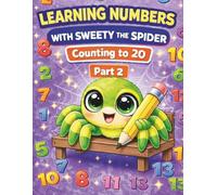 Learning numbers with Sweety the Spider. Counting to 20 (Part 2): Fun Coloring & Tracing Book for Kids Ages 3-6 | Counting, Writing Numbers, and Learning Through Play | Single-Sided Pages, 8.5 x 11