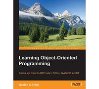 Learning Object-Oriented Programming: Explore and crack the OOP code in Python, JavaScript, and C#