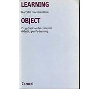 Learning object. Progettazione dei contenuti didattici per l'e-learning
