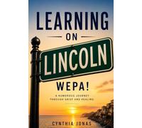 Learning on Lincoln, WEPA!: A comical story to healing from grief.