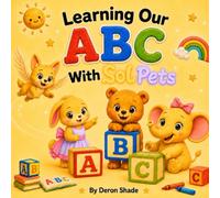 Learning Our ABC With Sol Pets: A Fun Alphabet Book for Kids