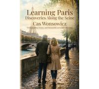 Learning Paris Discoveries Along the Seine