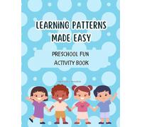 Learning Patterns Made Easy: Preschool Fun Activity Book