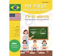 Learning Portuguese for Kids: My First Portuguese Book - Volume 1: First Words: A Fun and Easy Bilingual English-Portuguese Book to Learn First Words - For Toddlers and Preschool Kids Ages 3-5