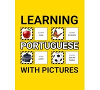 Learning Portuguese with Pictures for Beginners: 500 Portuguese Vocabulary for Teachers, Students, and Children