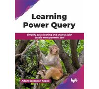 Learning Power Query: Simplify data cleaning and analysis with Excel’s most powerful tool (English Edition)