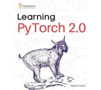 Matthew Rosch Learning PyTorch 2.0 (Tascabile)
