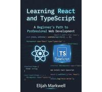 Learning React and TypeScript: A Beginner's Path to Professional Web Development