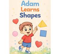 Learning Shapes with Adam: A Fun Coloring Book for Preschool Kids