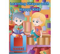 Learning Shapes with Happy Kids: Fun and Educational Coloring Book for Kids | Learn Circles, Squares, Triangles & More | Perfect for Travel, Gifts, and Creative Time