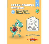 Learning Spanish with Camy: Camy's World: Things & Places