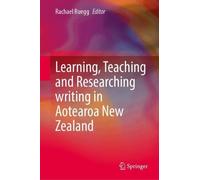 Learning, Teaching and Researching writing in Aotearoa New Zealand