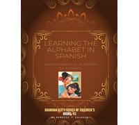 Learning the Alphabets in Spanish: Aprendiendo El Alfabeto En Espanol
