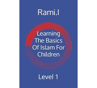 Learning The Basics Of Islam For Children: Level 1