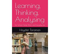 Learning, Thinking, Analysing: For School, Study, Work, and Everyday Life