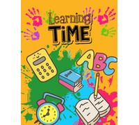 Learning Time - Mein kunterbuntes Vorschulbuch: Lernen mit Spaß: Buchstaben, Zahlen, Silben & kreative Aufgaben ab Vorschulalter