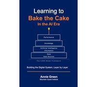 Learning to Bake the Cake in the AI Era: Building the Digital System, Layer by Layer