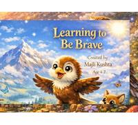 Learning to Be Brave: 10 Magical Stories to Discover Your Inner Strength