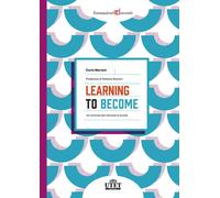 Learning to become. Un curricolo per innovare la scuola - 2023 -