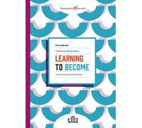 Learning to become. Un curricolo per innovare la scuola - Mariani Carlo